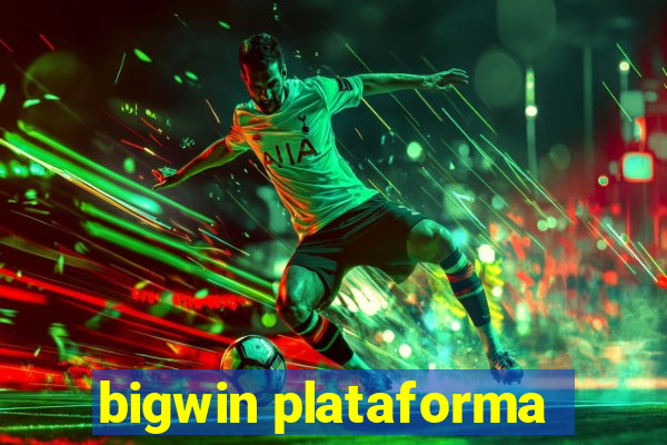 bigwin plataforma